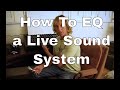 How to EQ Live Sound Systems Tricks - Updated Version