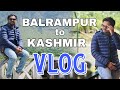 Balrampur to Kashmir || Arman Raza balrampuri vlog ||