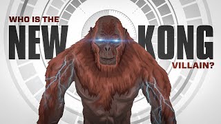The NEW Kong Villain Explained - In-Depth Analysis