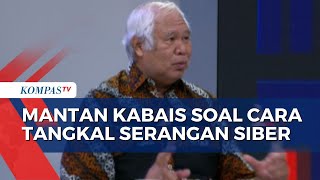 Cara Tangkal Serangan Siber, Mantan Kabais: Data Rahasia Dikurung, Putuskan Sinyal