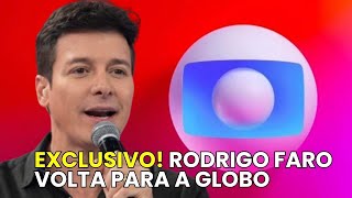 Exclusivo! Rodrigo Faro Volta para a Globo com Grandes Novidades!