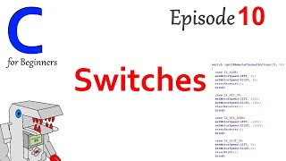 Switches - Part 10 of C Programming for Beginners