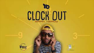 Imran Nerdy x Vibez Productionz - Clock Out | Official Audio | 2023 Soca