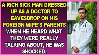 A rich patient dressed up as a doctor to eavesdrop on his foreign wife's parents. He was terrified