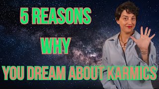 5 Reasons You Dream About Karmics