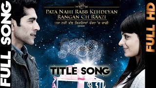 Pata Nahi Rabb Kehdeyan Rangan Ch Raazi - Title Song | Gem Tunes Punjabi
