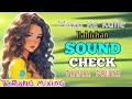 Sound Check | Maya Ke Kahe Pahichan | Tabla Power Bass 2024 | Tarang Mixing