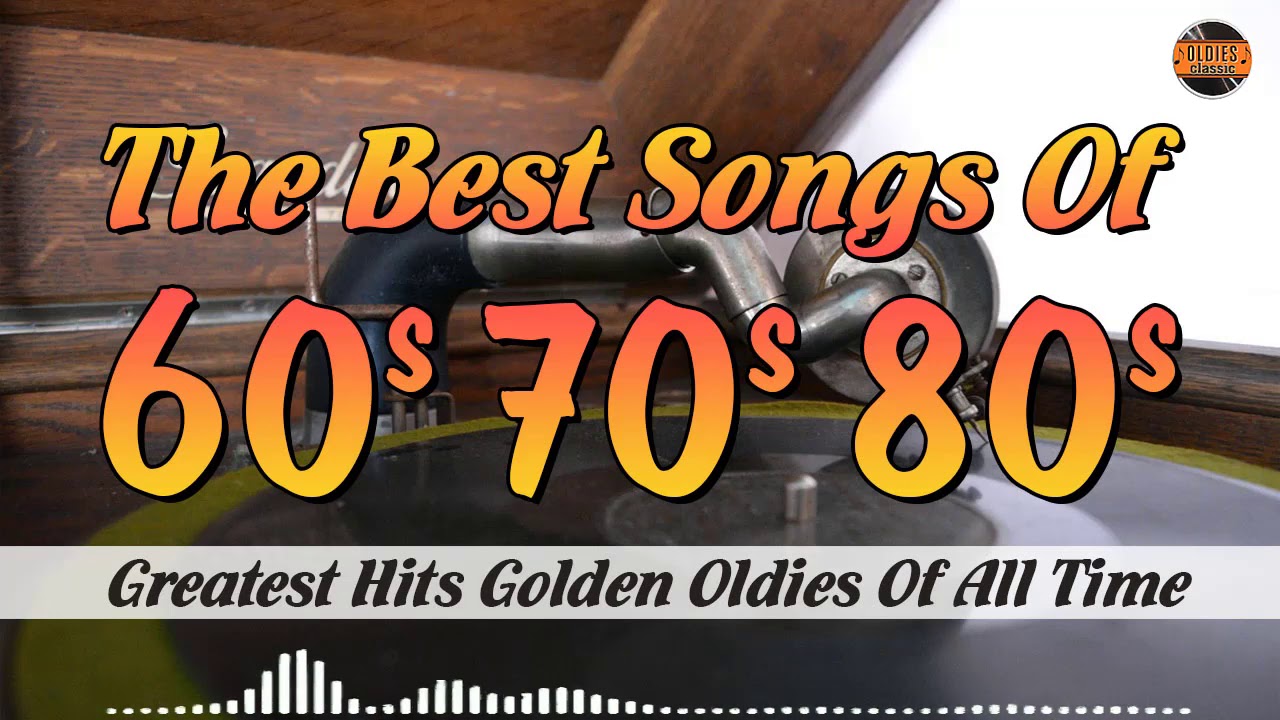 Oldies 60 S 70 S 80 S Playlist Oldies Classic Old School Music Hits
