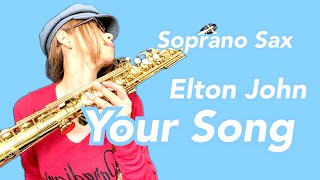 【Your Song/Elton John】ソプラノサックス(Soprano Sax) Cover