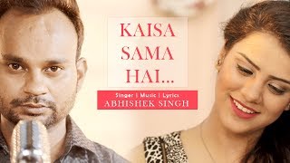 Kaisa sama hai | New Hindi Latest Bollywood Songs 2022 Romantic Song by Abhishek Singh