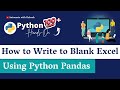 Python Pandas: How To Create And Add Data To Blank Excel Files In Python