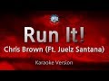 Chris Brown-Run It! (Ft. Juelz Santana) (Karaoke Version)