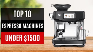 Best Espresso Machines Under $1500 – Top Picks \u0026 Reviews 2025