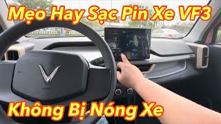 Mẹo Hay Cho Sạc Pin Xe Vinfast VF3 Không Sợ Nóng Xe Khi Sạc Xong, Đảm Bảo Mát Xe Như Đang Chạy