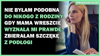 Nie byłam podobna do nikogo z rodziny. Gdy mama wreszcie wyznała mi prawdę, nie mogłam uwierzyć