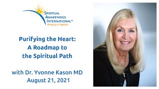 Purifying the Heart: Roadmap to the Spiritual Path - Dr. Yvonne Kason MD