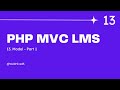 PHP MVC LMS #013  -  Models -  Part 1