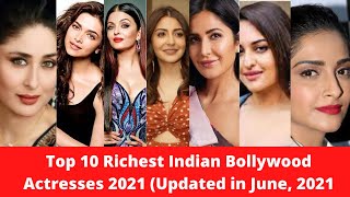 Top 10 Richest Bollywood Indian Actresses in 2022 | Richest Women in india