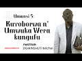 Umunsi wa 5: KUYOBORWA N' UMWUKA WERA KUNGUFU - Pst ZIGIRINSHUTI Michel || ICYUMWERU CYA PANTEKOTE.