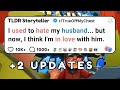 I used to hate my husband but now I think I'm in love with him + 2 UPDATES - Reddit Stories