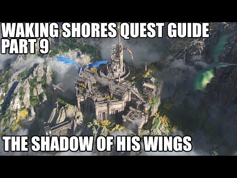 Dragonflight – Waking Shores Quest Guide – Part 9 – The Shadow of His Wings