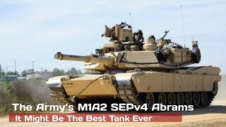 M1A2 SEPV4 The New Abrams Tank That Changes Everything