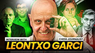 A legendary chess journalist | Leonxto Garcia on Kasparov, Karpov, Anand, Fischer, Polgar and more