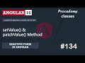 #134 setValue() & patchValue() Methods | Reactive Forms | A Complete Angular Course
