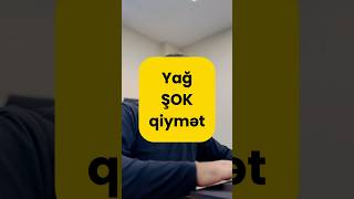 YAĞ QİYMƏT ŞOK #yağ #qiymət #şok #market #bahalaşma #azərbaycan #fyp #kəşfet #raufqəribalagöz