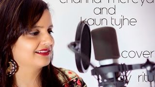 Channa Mereya and Kaun Tujhe Medley || Cover by Ritu Athwani || Ae Dil Hai Mushkil || M.S. Dhoni-