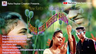 Lenga Tire Merhet Sakom //New Santali Video Album 2020