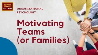 Motivating Teams: Organizational Psychology
