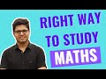 The Correct Way to Study Mathematics (Like Toppers) | Kalpit Veerwal