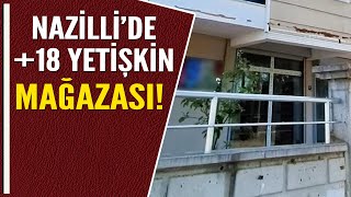 NAZİLLİ'DE YETİŞKİN MAĞAZASI!