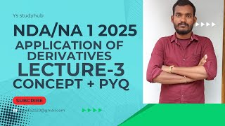 NDA/NA 1 2025 MATHEMATICS APPLICATION OF DERIVATIVE  LECTURE -3 @Ysmathes1729