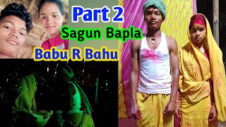 Part 2 Sagun Bapla Babu R Bahu