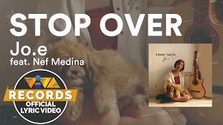 Stop Over  - Jo.e Feat. Nef Medina[Official Lyric Video]