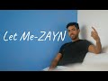 Let Me - ZAYN (Bryan Royes Cover)