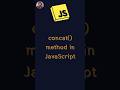 concat method in JavaScript || javascript Array methods    #coding #javascript #shorts