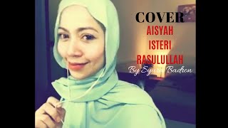 COVER SONG ( AISYAH ISTRI RASULULLAH) BY SYURA BADRON