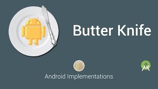 Butter Knife - Android Implementation