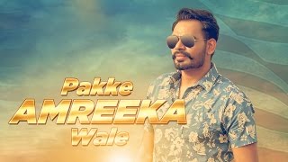 Pakke Amreeka Wale ( Full Video With Lyrics) | Prabh Gill | Latest Punjabi Song 2016