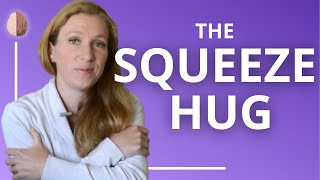 Grounding Activity for Kids and Adults #18: The Squeeze Hug