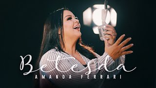 Amanda Ferrari - Betesda (Video Clipe)