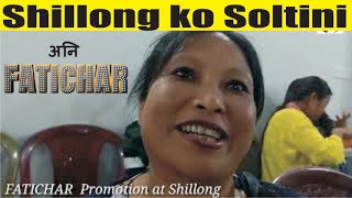 Shillong Ka Nepali Haru II Film FATICHAR PROMOTION