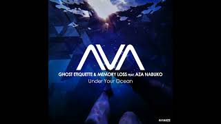 Ghost Etiquette \u0026 Memory Loss Feat Aza Nabuko - Under Your Ocean