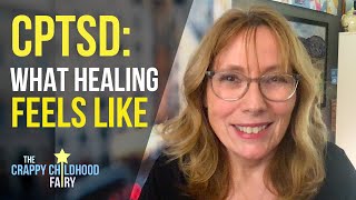 CPTSD: Here's What HEALING Feels Like