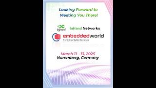 🚀 InHand Networks will be exhibiting at Embedded World 2025 🌍