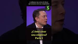 Cómo crear una empresa   las 5 reglas de Elon Musk Parte 1