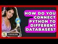 How Do You Connect Python To Different Databases? - Python Code School